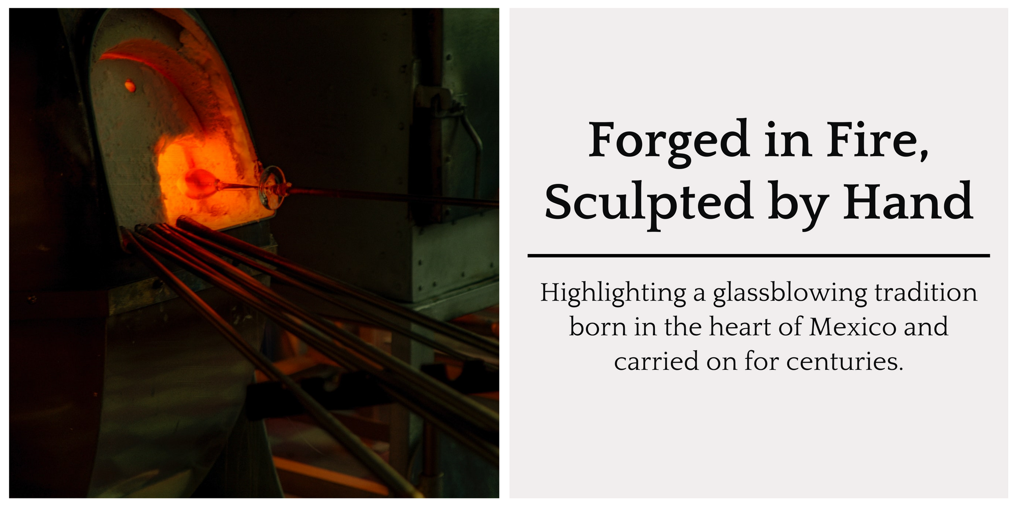 The History and Technique of Artisanal Mexican Glassblowers